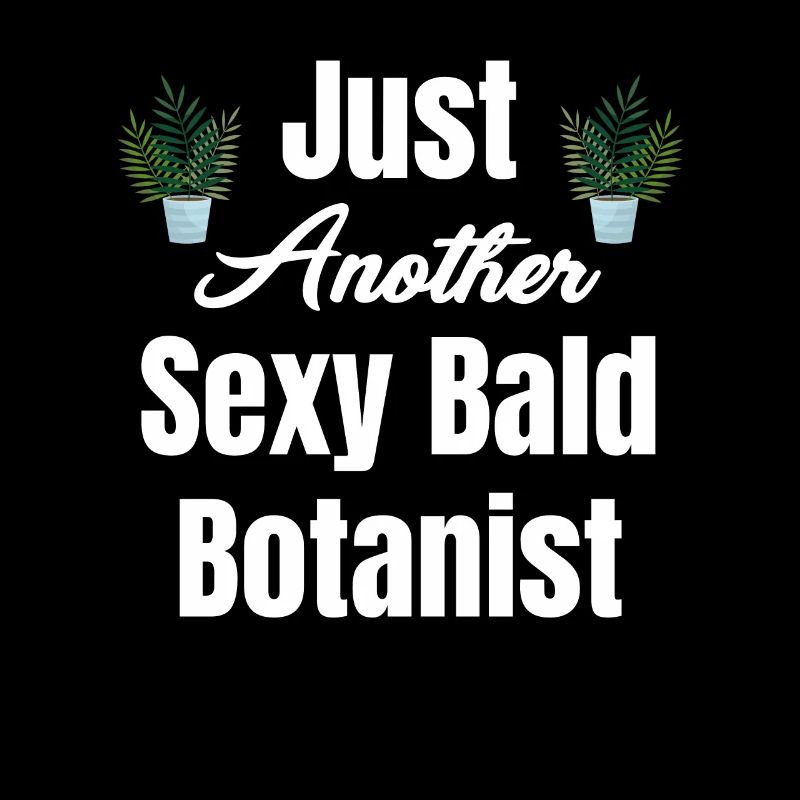 Nur Ein Weiterer Sexy Botaniker Mit Glatze,