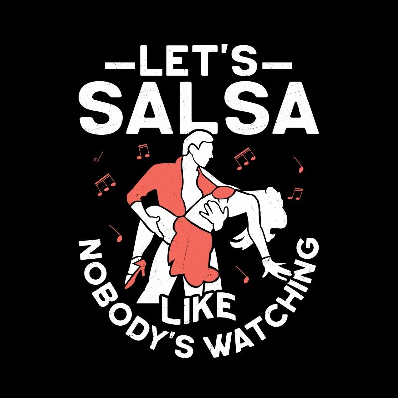 Let's Salsa Like Nobody's Watching Salsa Dance Lat