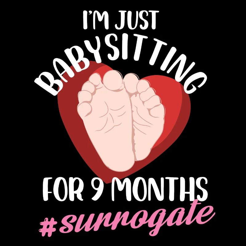 Im just babysitting for 9 months Design
