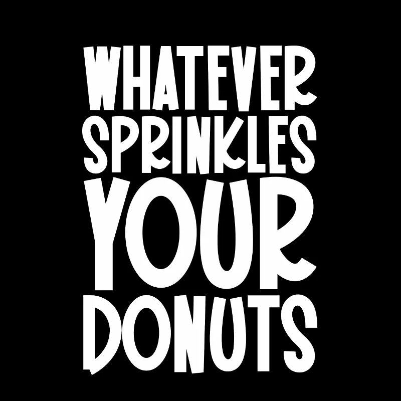 Whatever Sprinkles Your Donuts 3