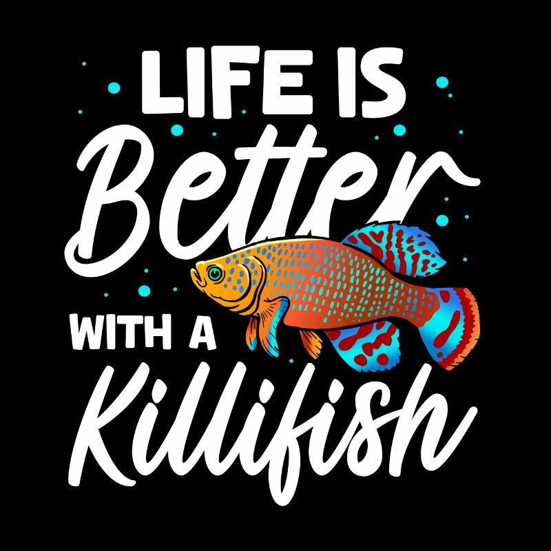 la vie est meilleure avec un killifish Conception pour un