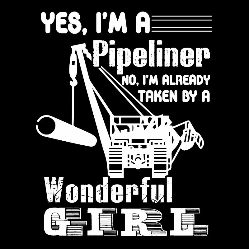 Pipeliner I Am A Pipeliner