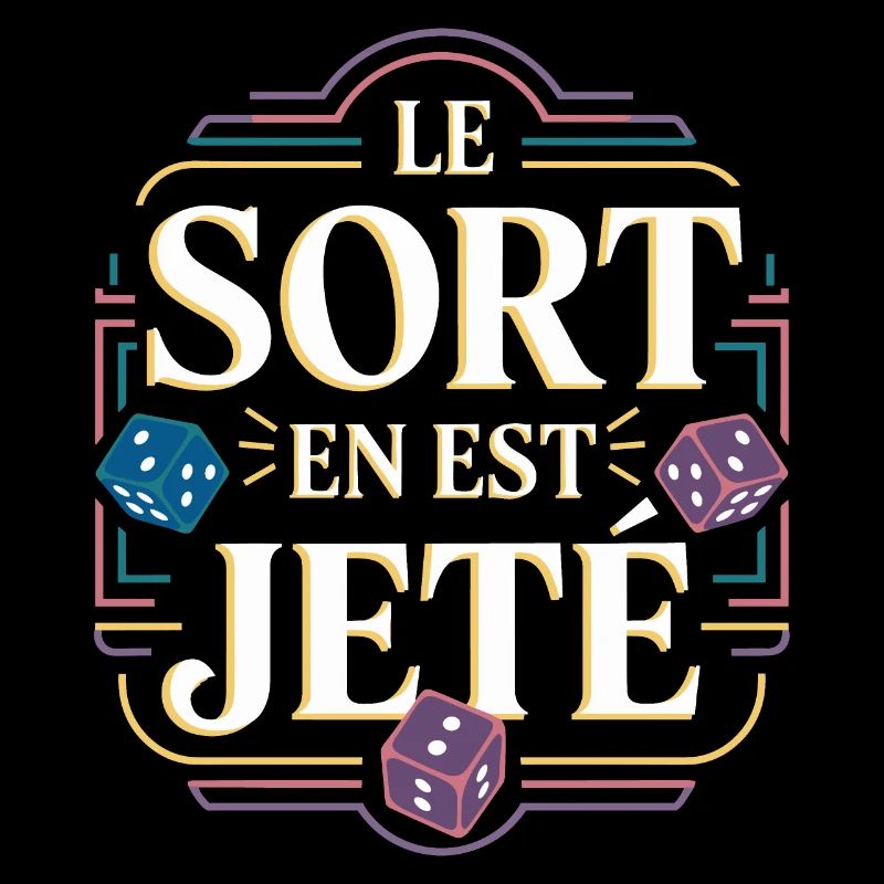Le sort en est jeté