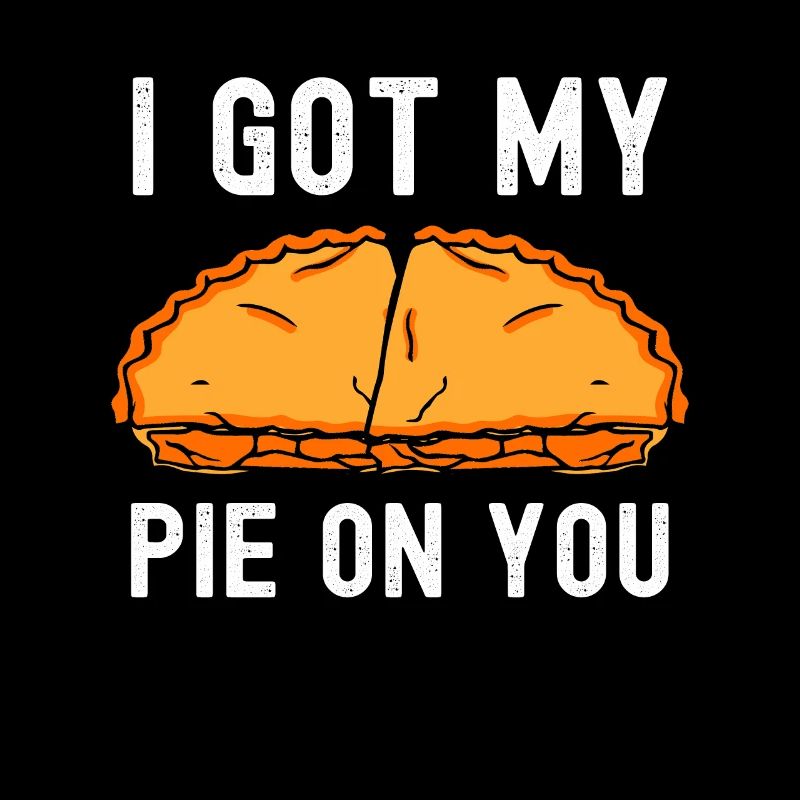 Baker I Got My Pie On You Baking