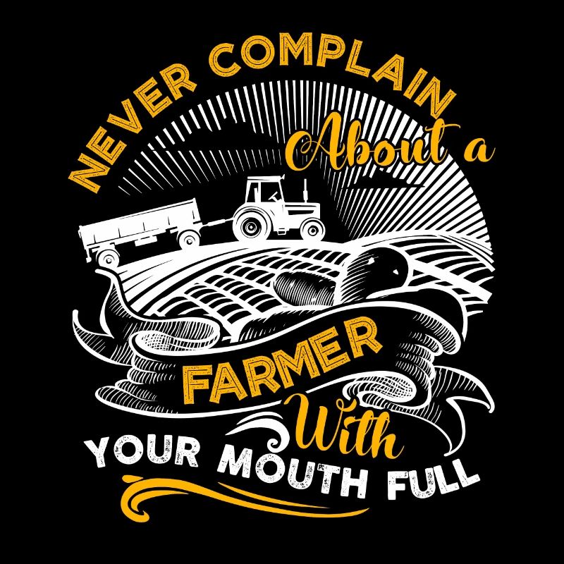 Farmer Never Complain About Farmer