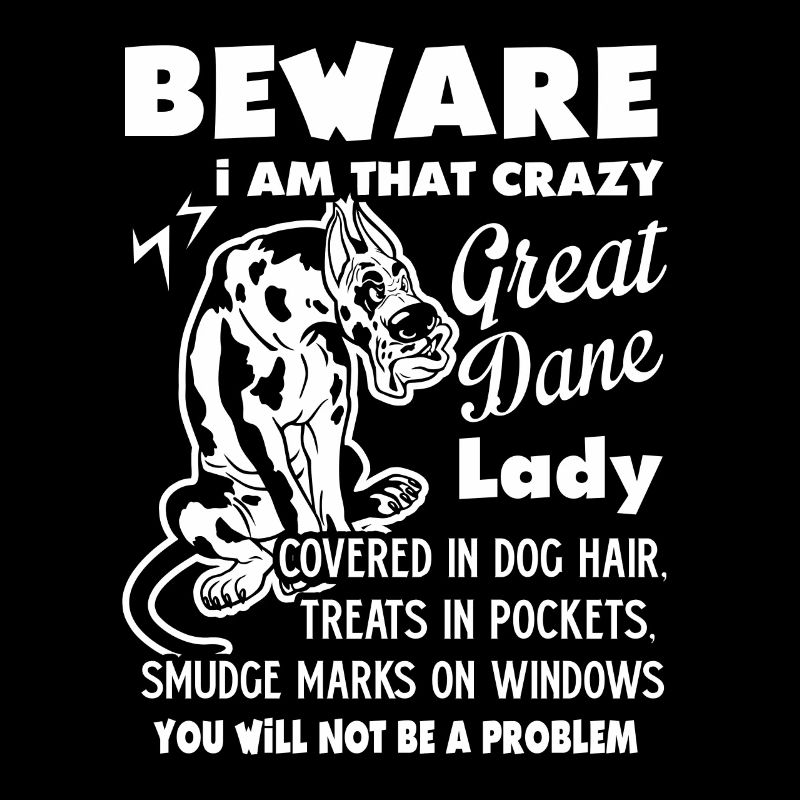 Beware I Am That Great Dane Lady