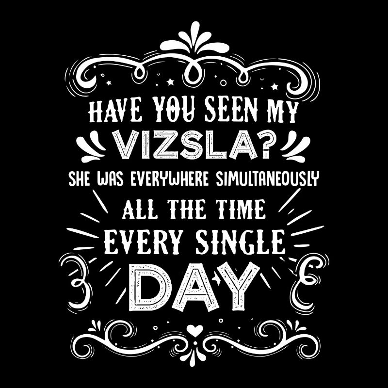 Have You Seen My Vizsla