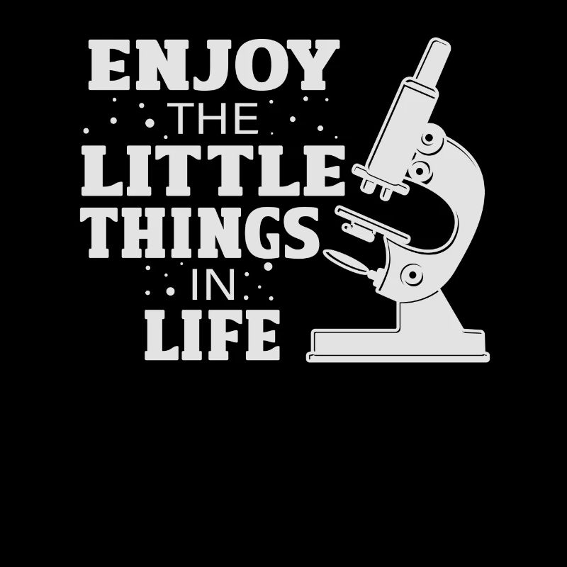 Profitez des petites choses de la vie Microscope