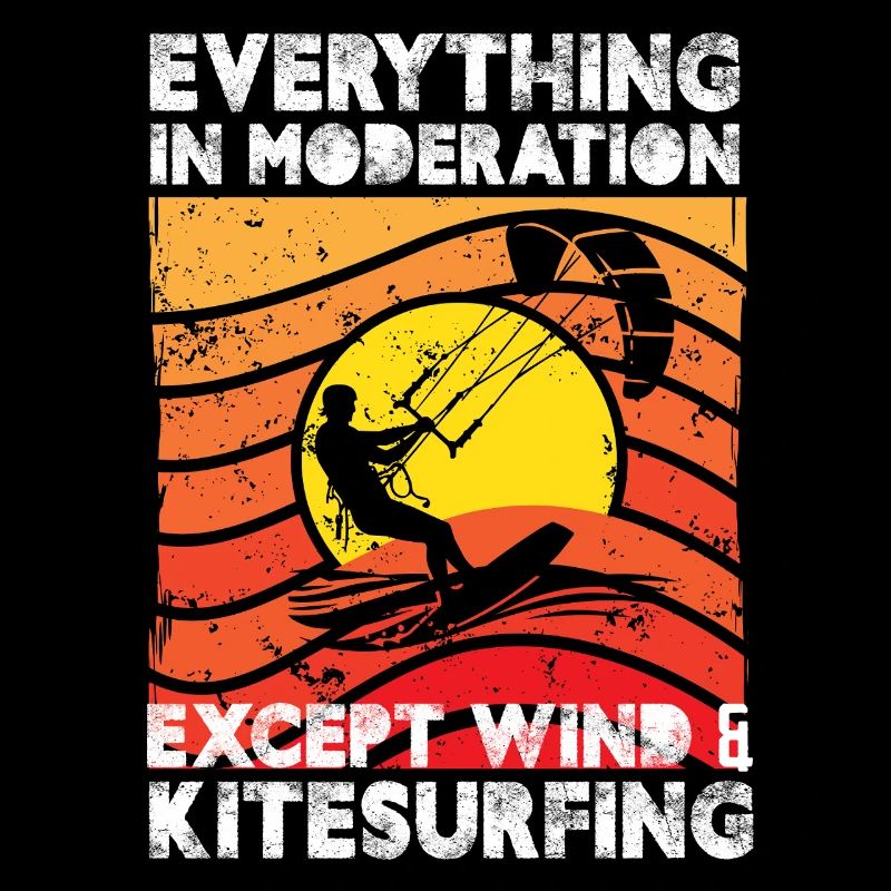 Everthing In Moderation Except Wind And