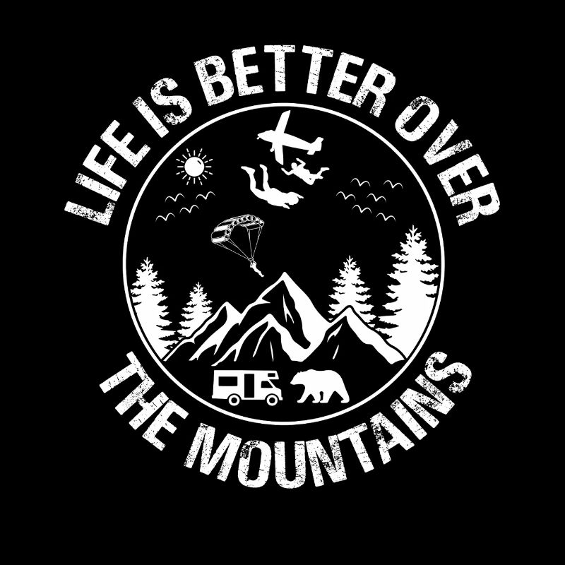 Life Is Better Over The Mountains Freefalling