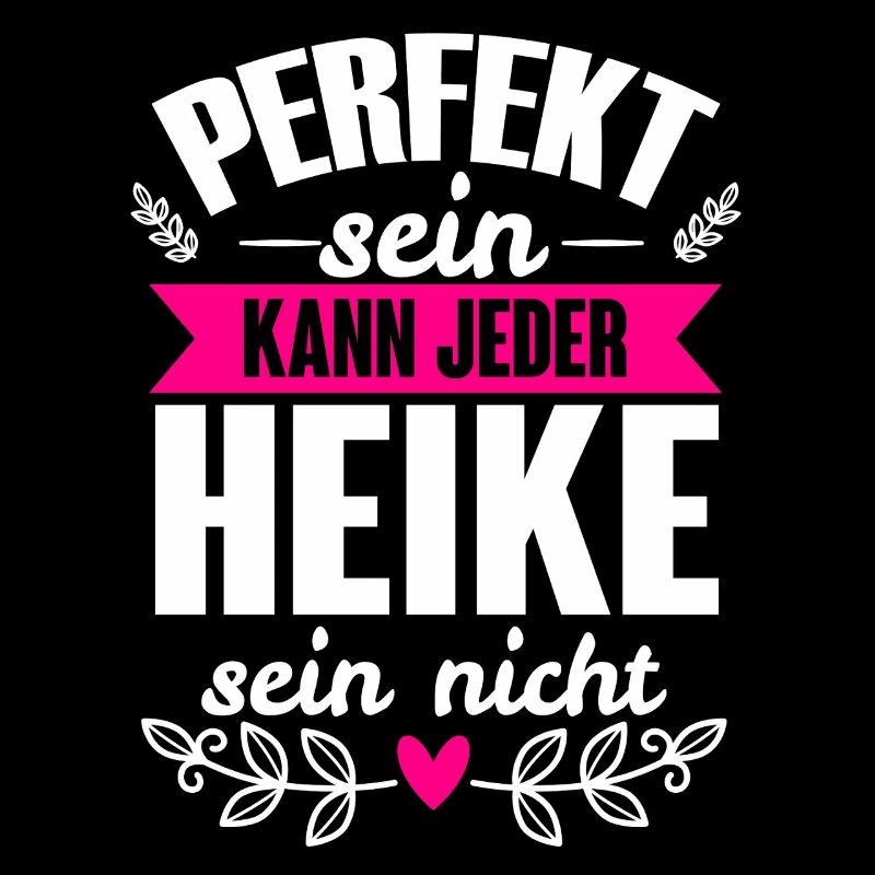 Heike - Perfekt Sein Kann Jeder Heike Nicht