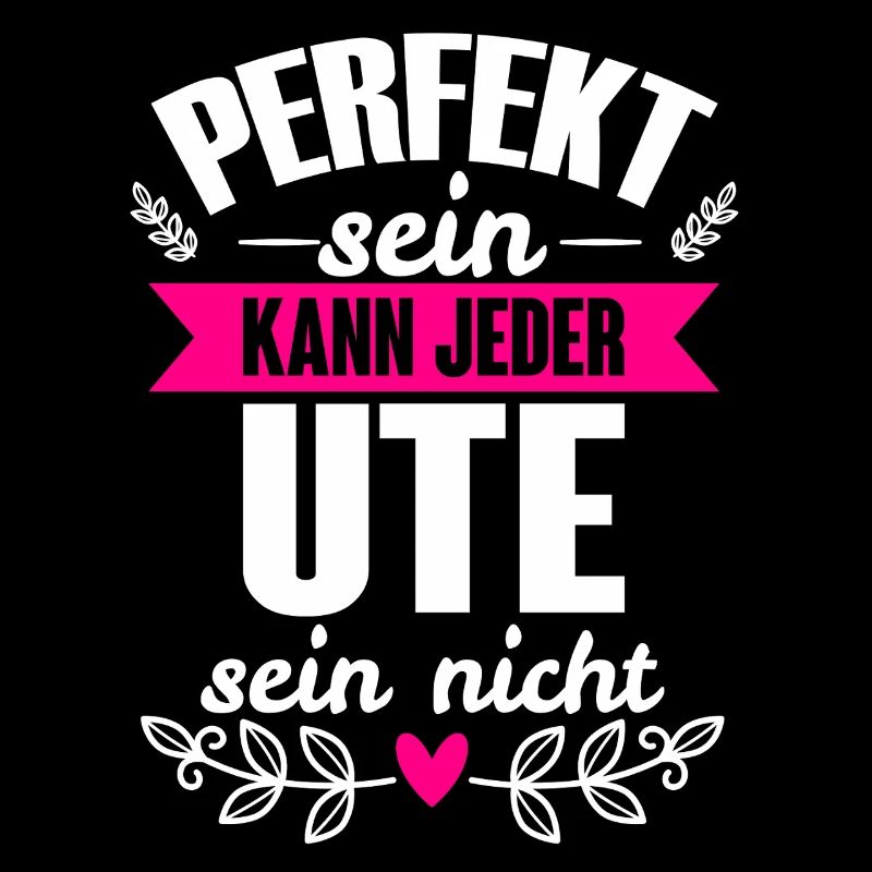 Ute - Perfekt Sein Kann Jeder Ute Nicht