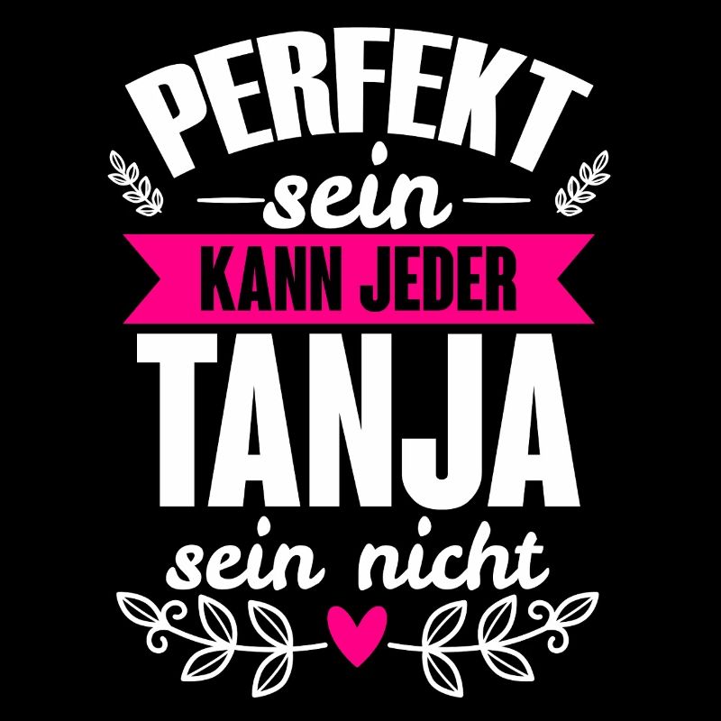 Tanja - Perfekt Sein Kann Jeder Tanja Nicht