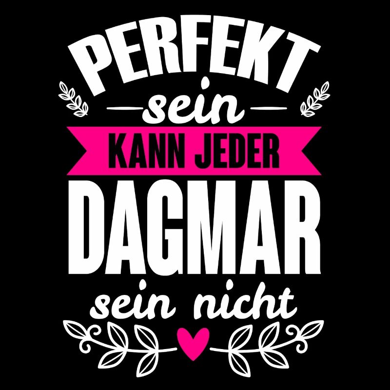 Dagmar - Perfekt Sein Kann Jeder Dagmar Nicht