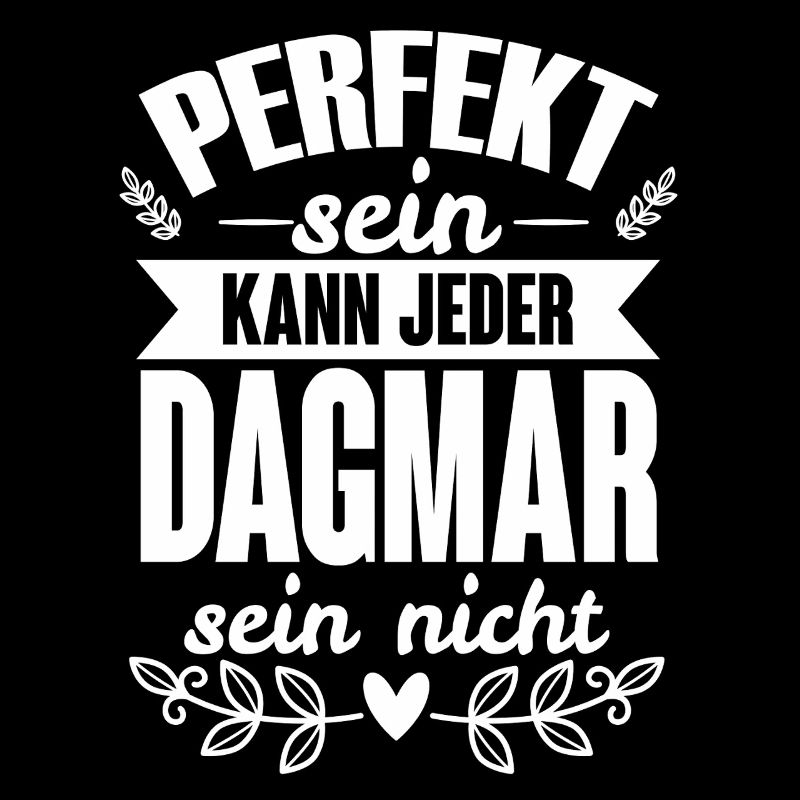 Dagmar - Perfekt Sein Kann Jeder Dagmar Nicht