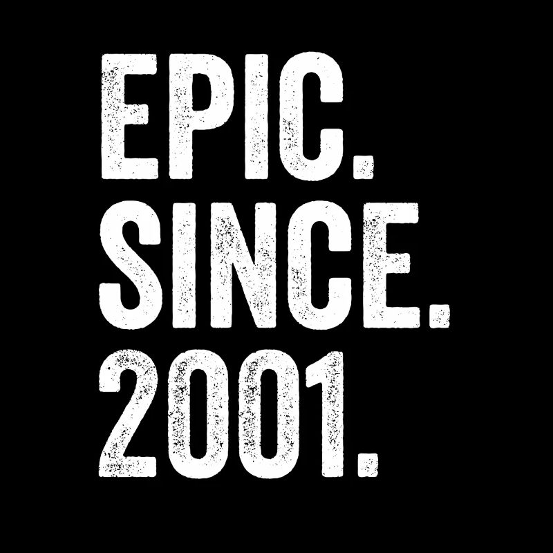Epic Since 2001 Geburtsjahr Geburtstag