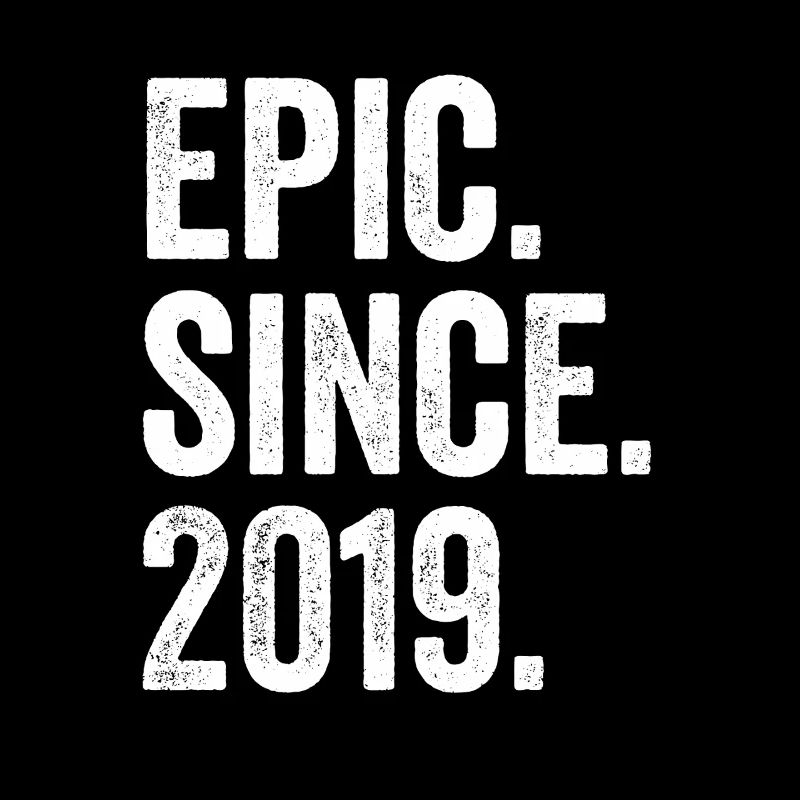 Epic Since 2019 Geburtsjahr Geburtstag