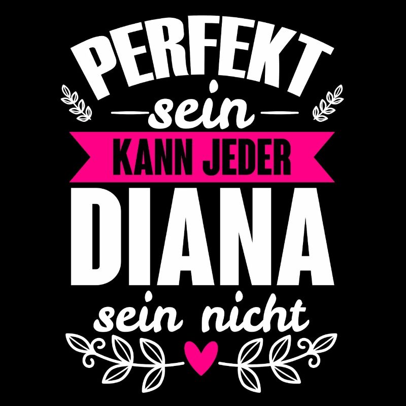 Diana - Perfekt Sein Kann Jeder Diana Sein Nicht