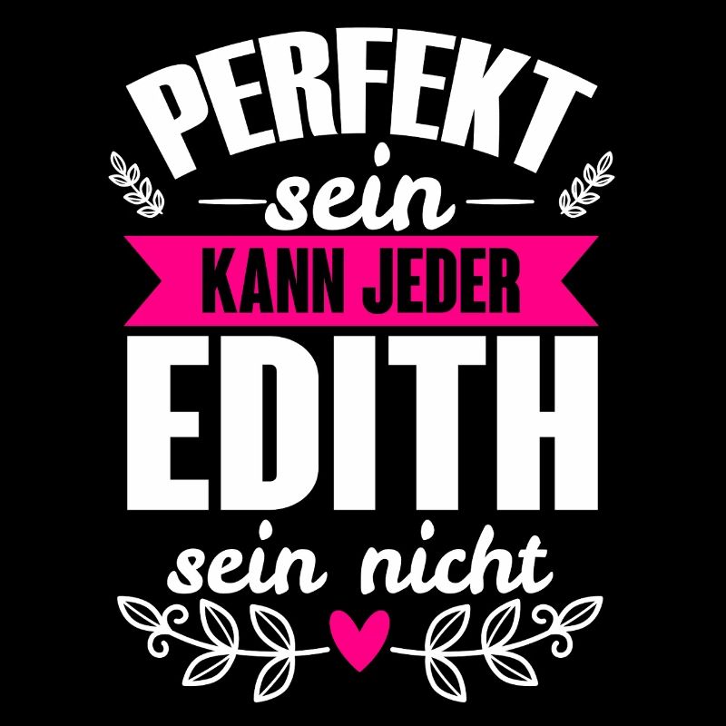 Edith - Perfekt Sein Kann Jeder Edith Sein Nicht
