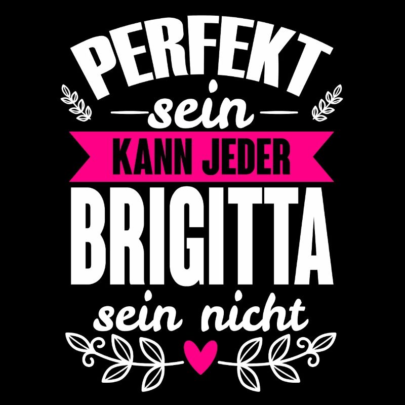 Brigitta - Perfekt Sein Kann Jeder Brigitta Nicht
