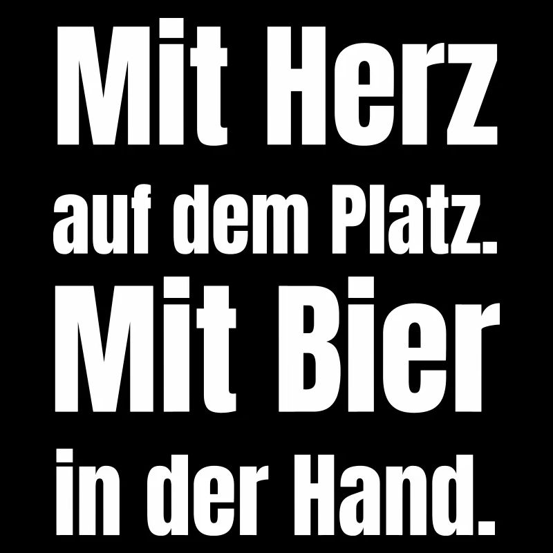 Mit Herz auf dem Platz. Mit Bier in der Hand.