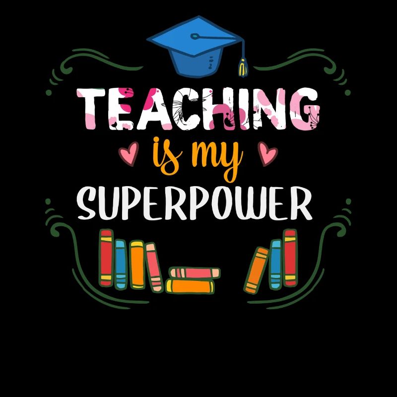 Teaching is my superpower