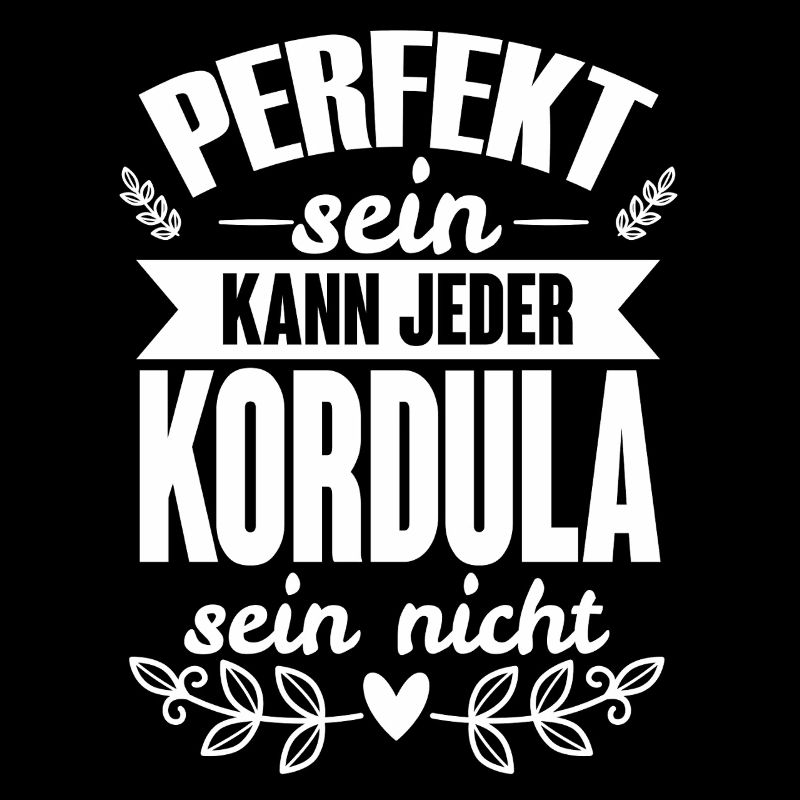 Kordula - Perfekt Sein Kann Jeder Kordula Nicht