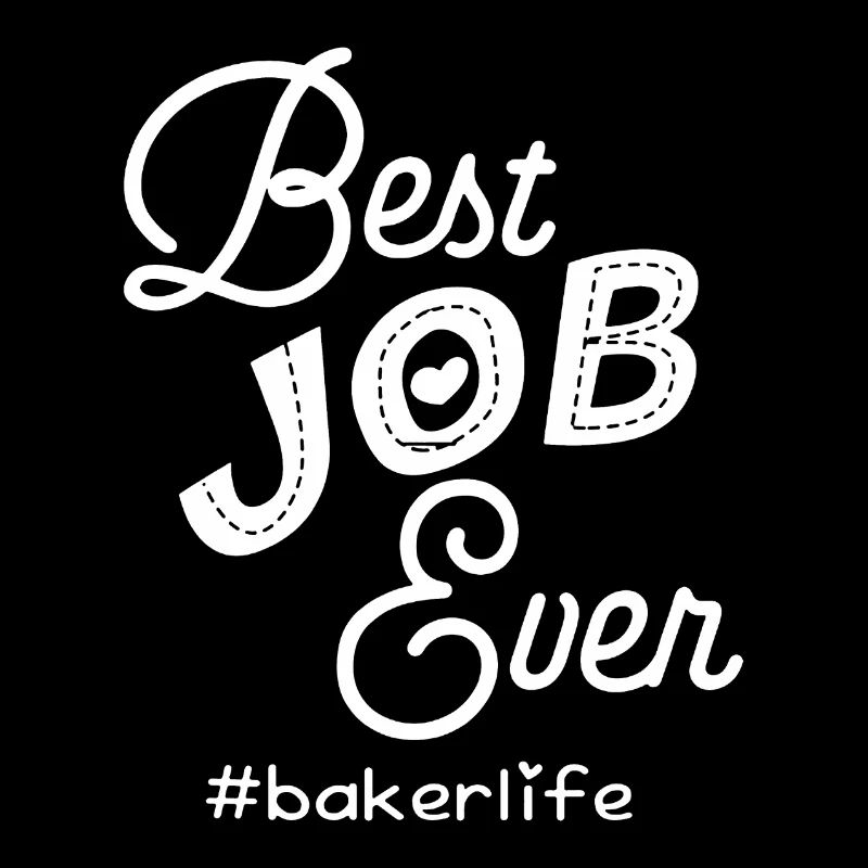 Baker Life Best Job Ever