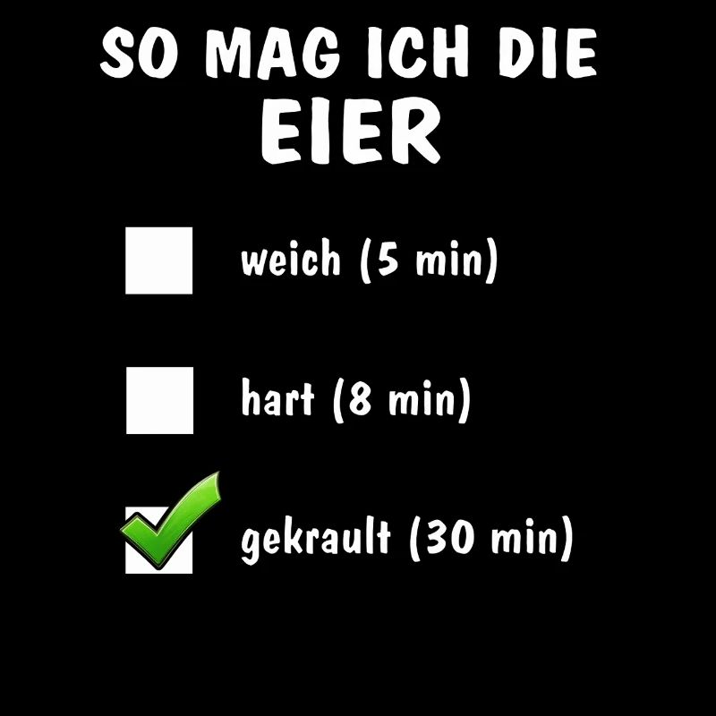 SO MAG ICH DIE EIER