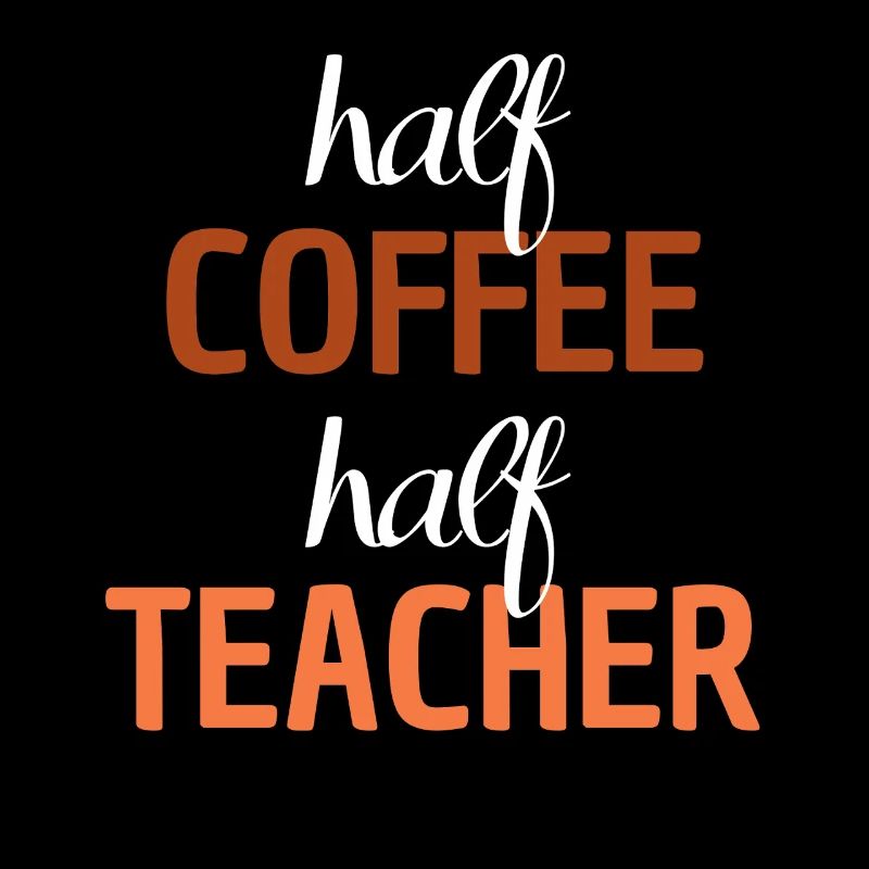 Halb Kaffee halb Lehrkraft Lehrer Spruch