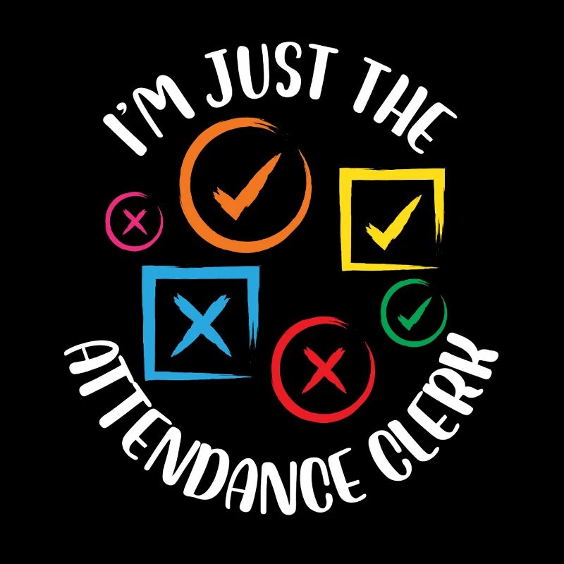 I'm Just The Attendance Clerk