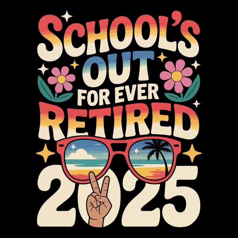 Schools Out For Ever Retired 2025