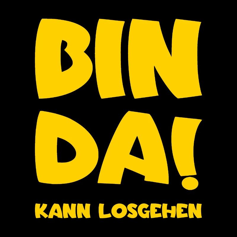 Bin da - Kann losgehen