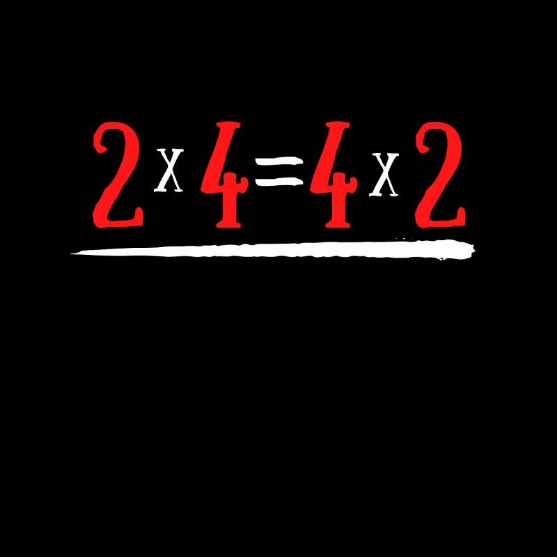 Equation maths humor 2*4= 4*2