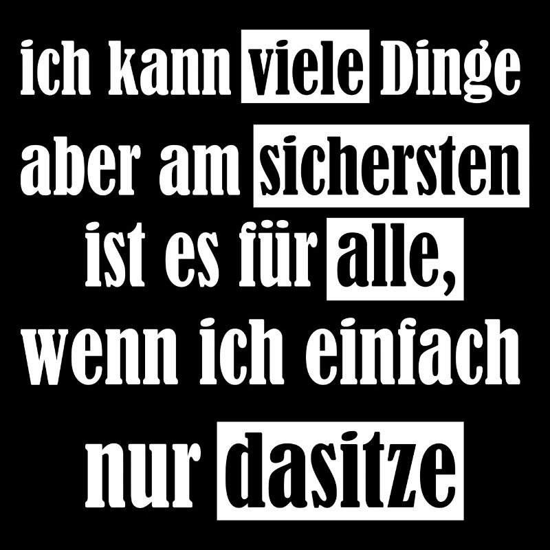 Ich kann viele Dinge aber lieber nur ... Spruch