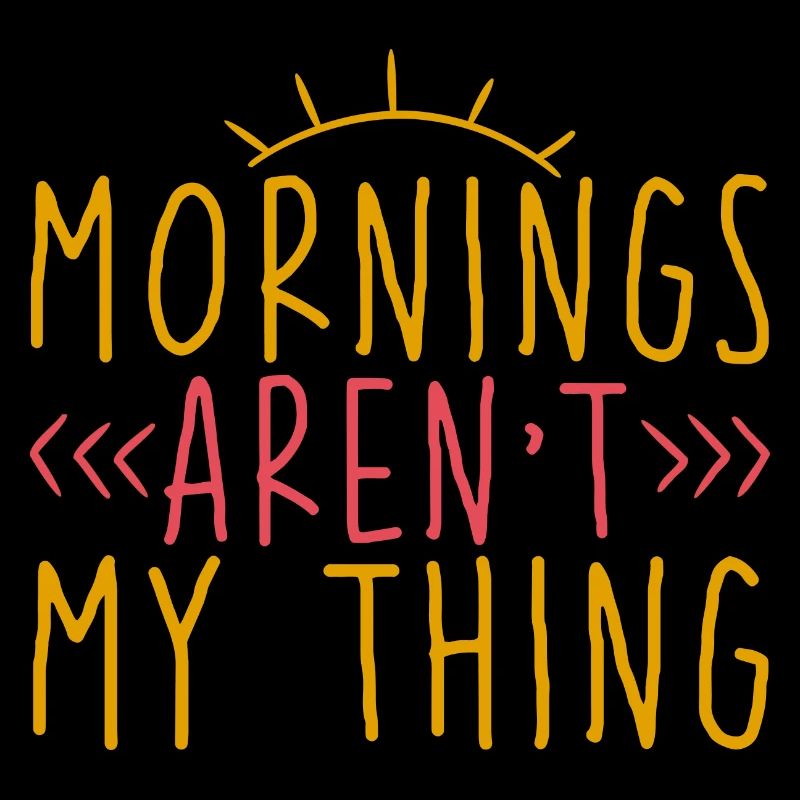 Les matins ne sont pas mon truc 2