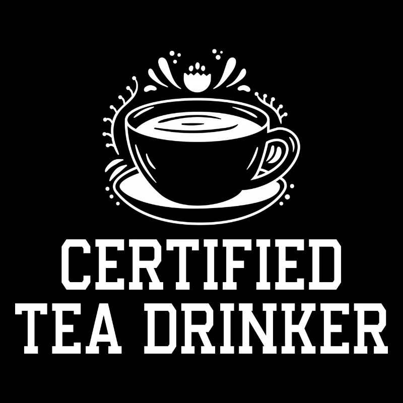Certified Tea Drinker Tea Lover Drinking Tea Cup O