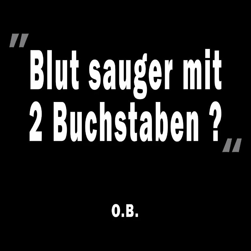 Blutsauger mit 2 Buchstaben? O.B.