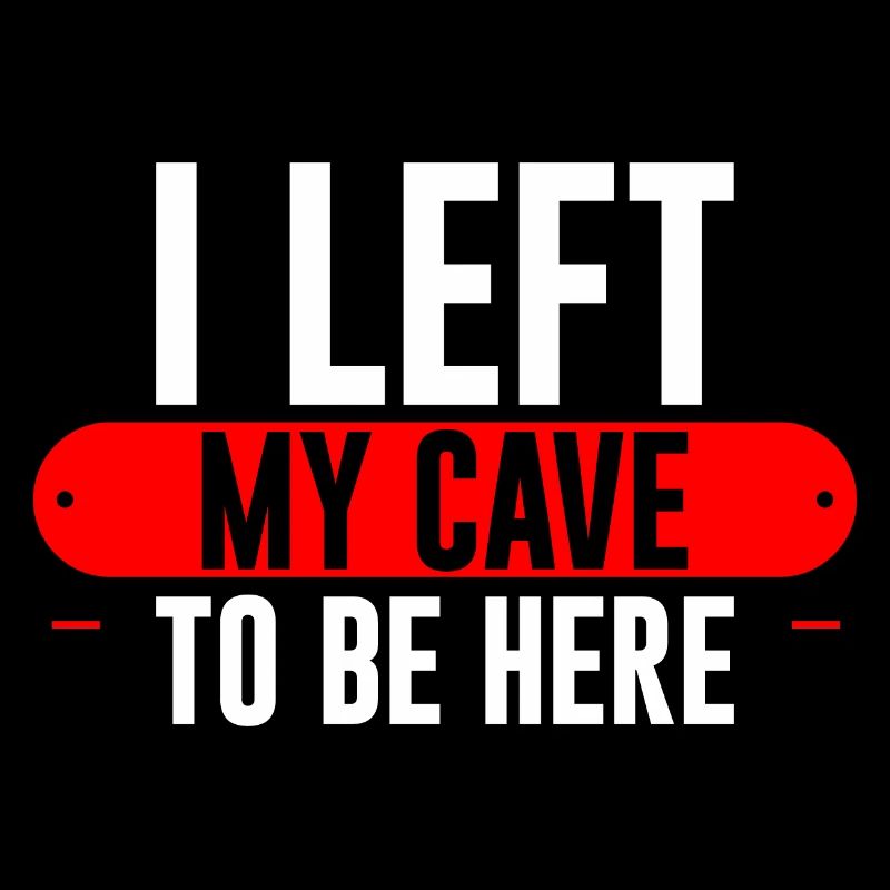 I Left My Cave To Be Here 2