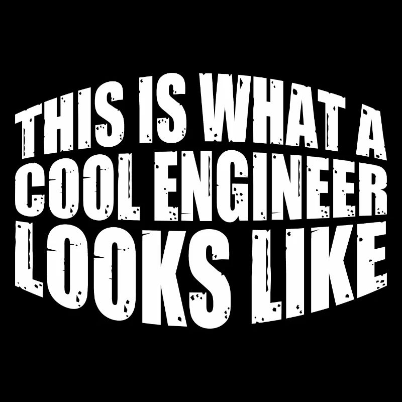 This Is What A Cool Engineer Looks Like 4