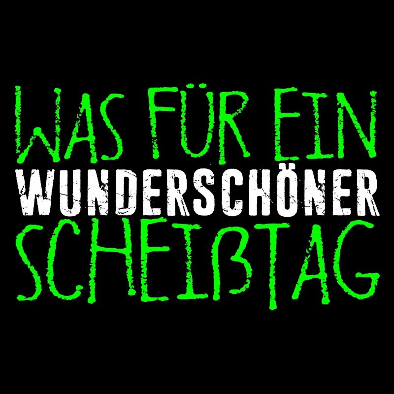 Was Für Ein Wunderschöner Scheißtag Langschläfer