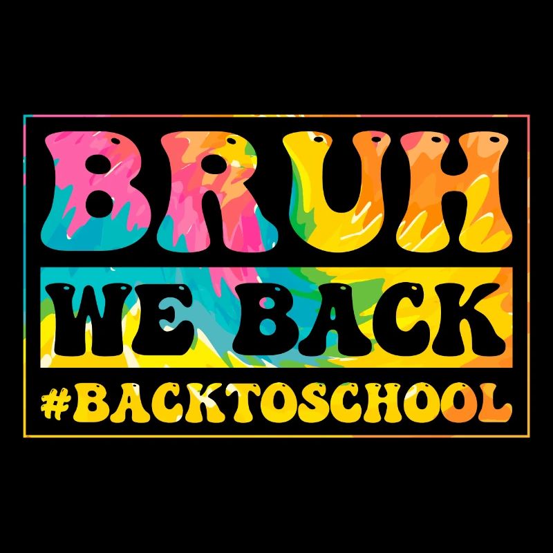 Groovy Bruh We Back - Back To School Tie Dye