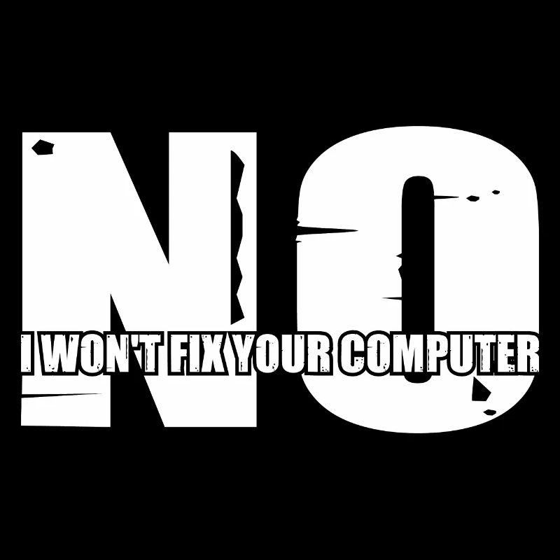 No, I Won't Fix Your Computer 22