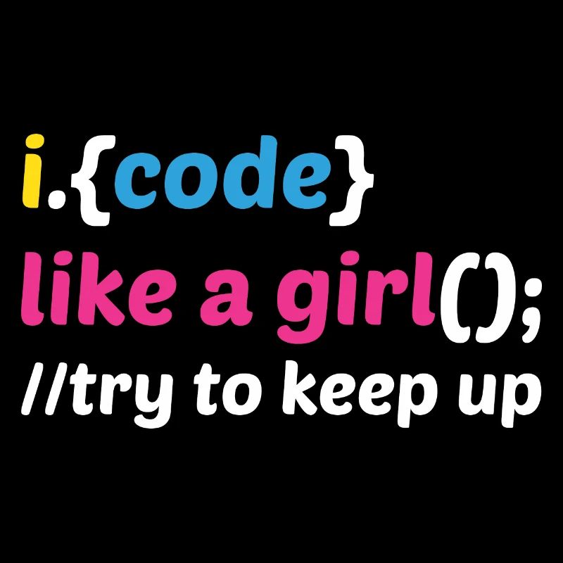 Code Like A Girl Coder Programmer Software Develop