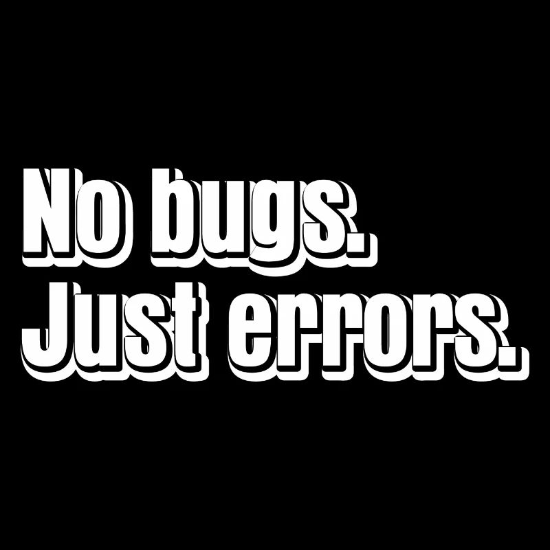 No Bugs Just Errors Coder Programmer Nerd Software