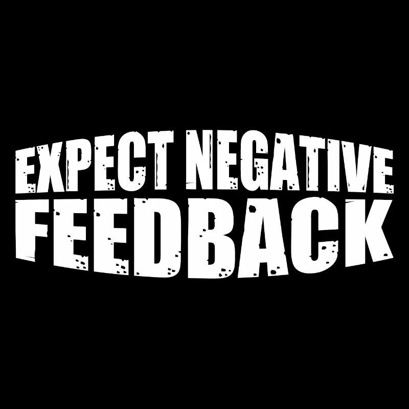 Expect Negative Feedback 4