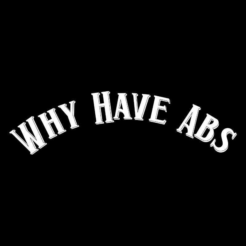 Why have abs