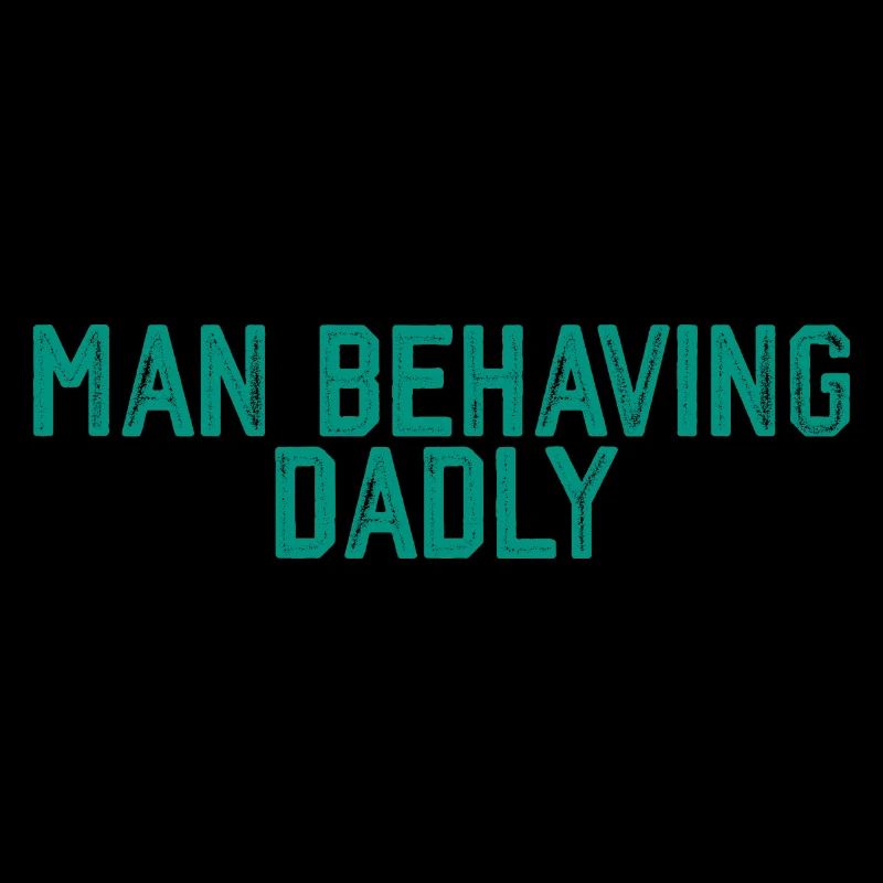 Man Behaving Dadly 3