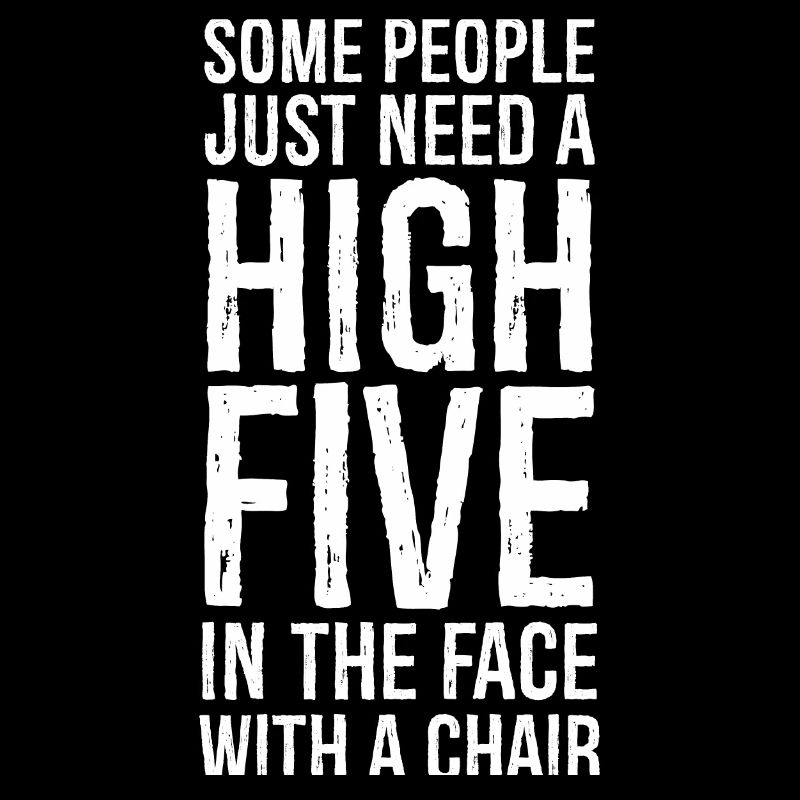 Manche Leute brauchen ein High Five Sarkastisch