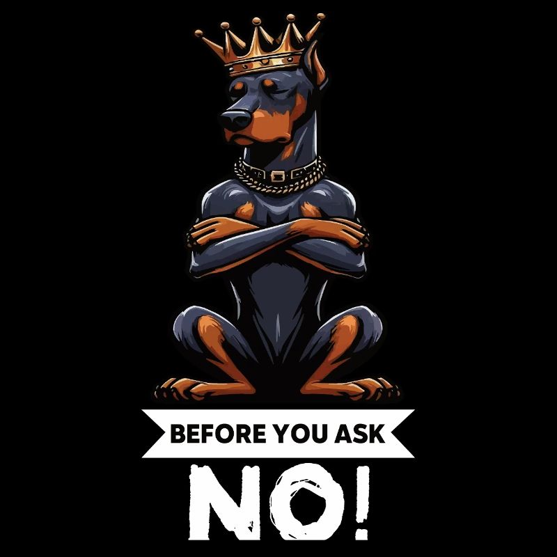 Before You Ask Dobermann Dobermannbesitzer 